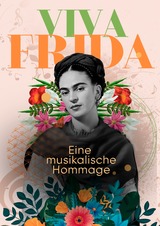 VIVA FRIDA - Eine musikalische Hommage