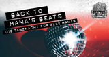 Back To Mama's Beats – Die Tanznacht f&uuml;r alle Mamas!