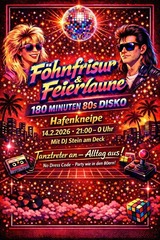 "F&ouml;hnfrisur + Feierlaune" - 180 Minuten 80s Disko